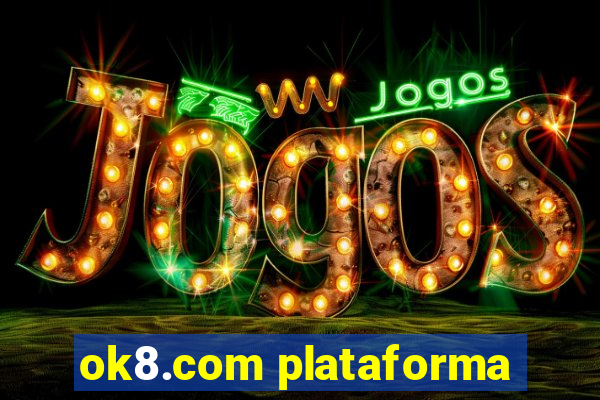 ok8.com plataforma